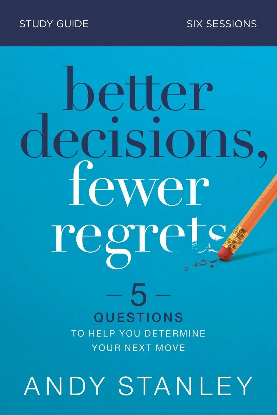 Cover: 9780310126560 | Better Decisions, Fewer Regrets Study Guide | Andy Stanley | Buch