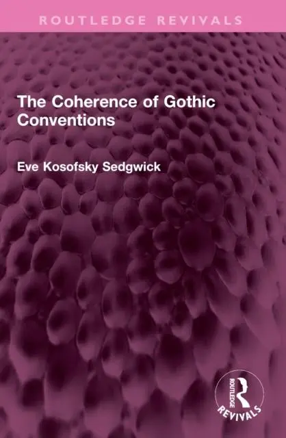 Cover: 9781032386560 | The Coherence of Gothic Conventions | Eve Kosofsky Sedgwick | Buch