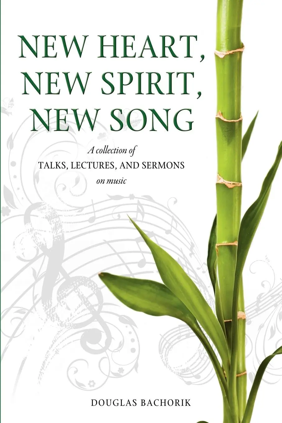 Cover: 9781624196560 | New Heart, New Spirit, New Song | Douglas Bachorik | Taschenbuch
