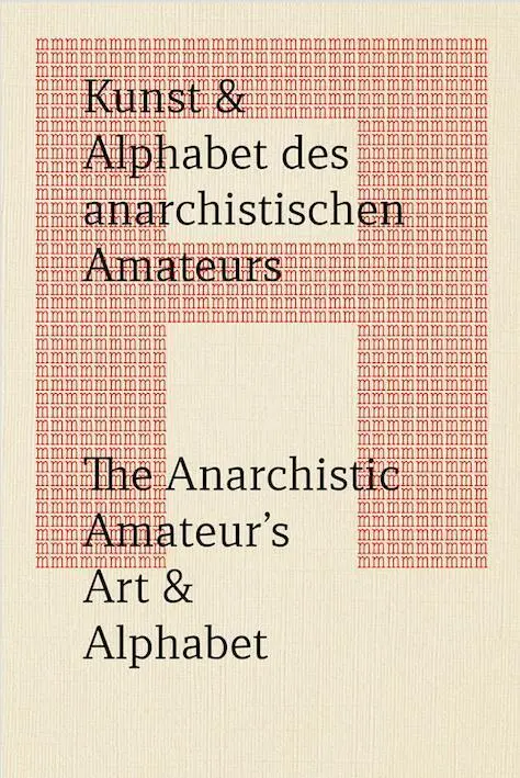 Cover: 9783903796560 | Kunst &amp; Alphabet des anarchistischen Amateurs / The Anarchistic...