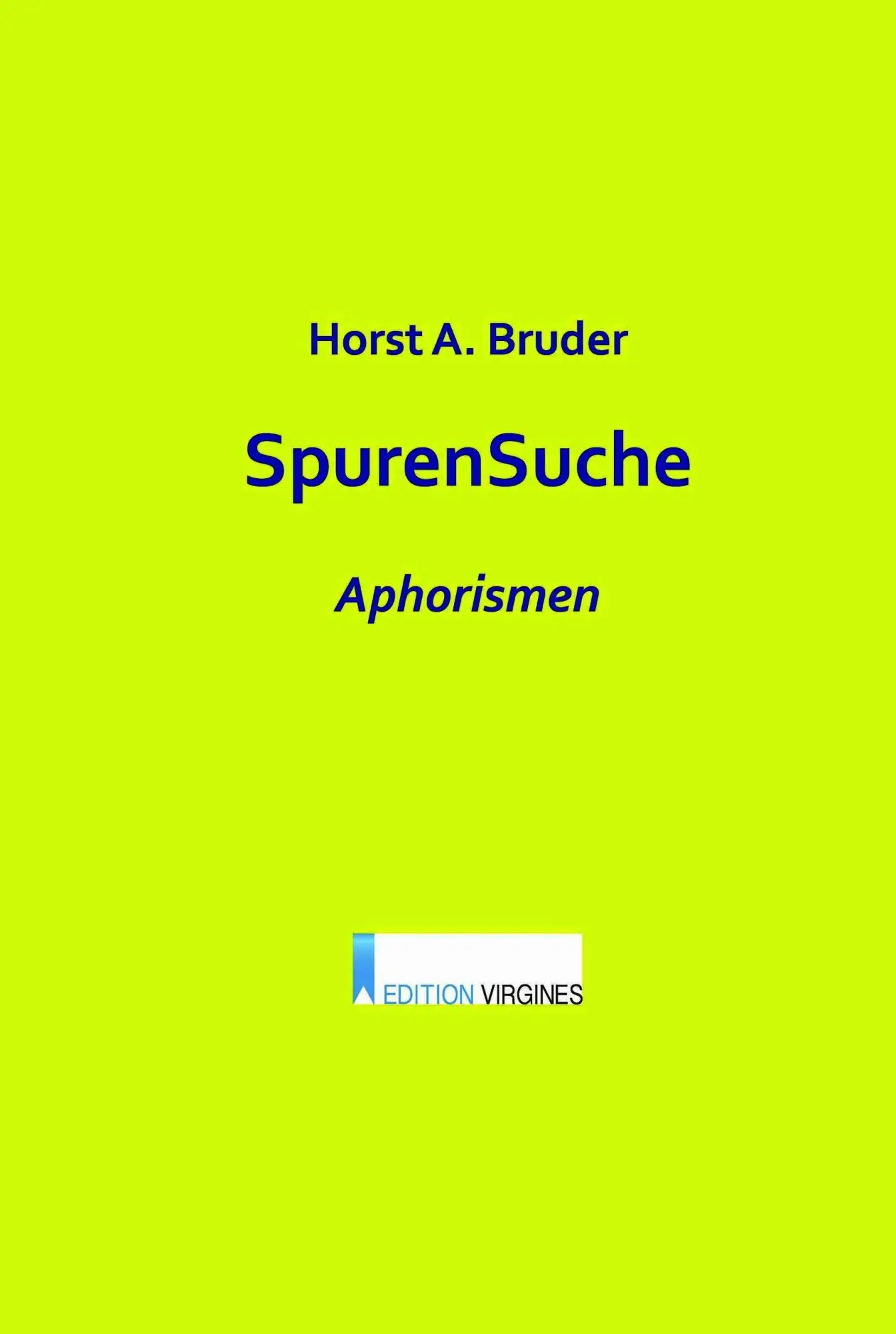 Cover: 9783910246560 | SpurenSuche | Aphorismen | Horst A. Bruder | Taschenbuch | 72 S.