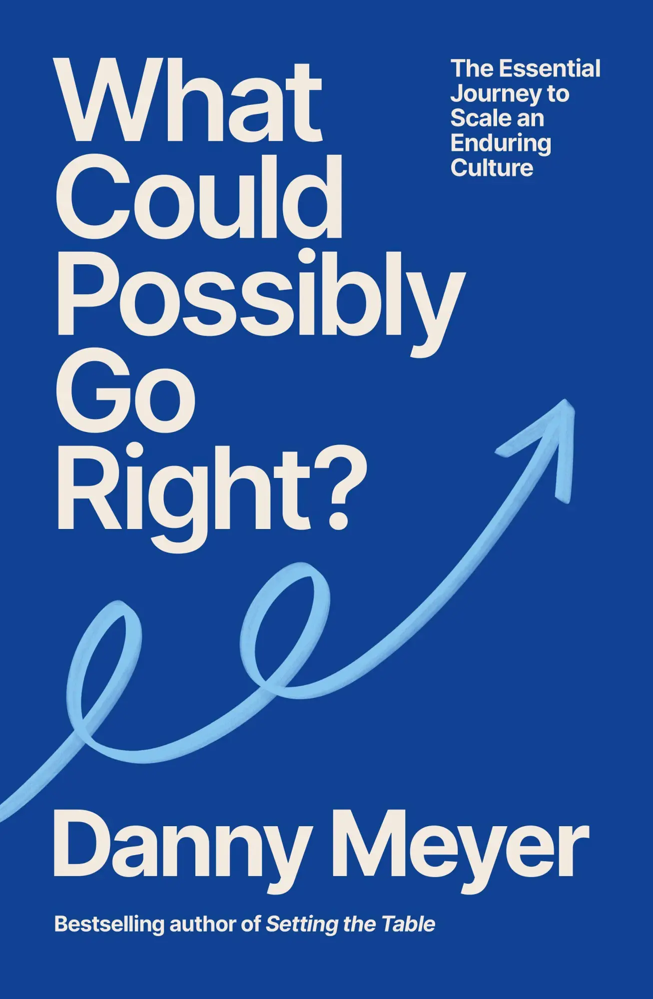 Cover: 9781529146660 | What Could Possibly Go Right? | Danny Meyer | Taschenbuch | Ebury Edge