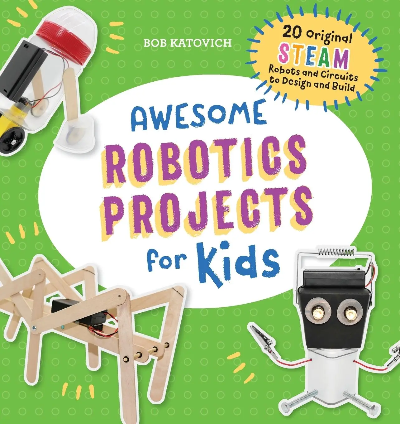 Cover: 9781641526760 | Awesome Robotics Projects for Kids | Bob Katovich | Taschenbuch | 2019
