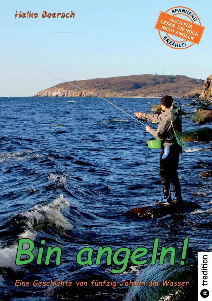 Cover: 9783384306760 | Bin angeln! | Eine Geschichte von fünfzig Jahren am Wasser | Boersch