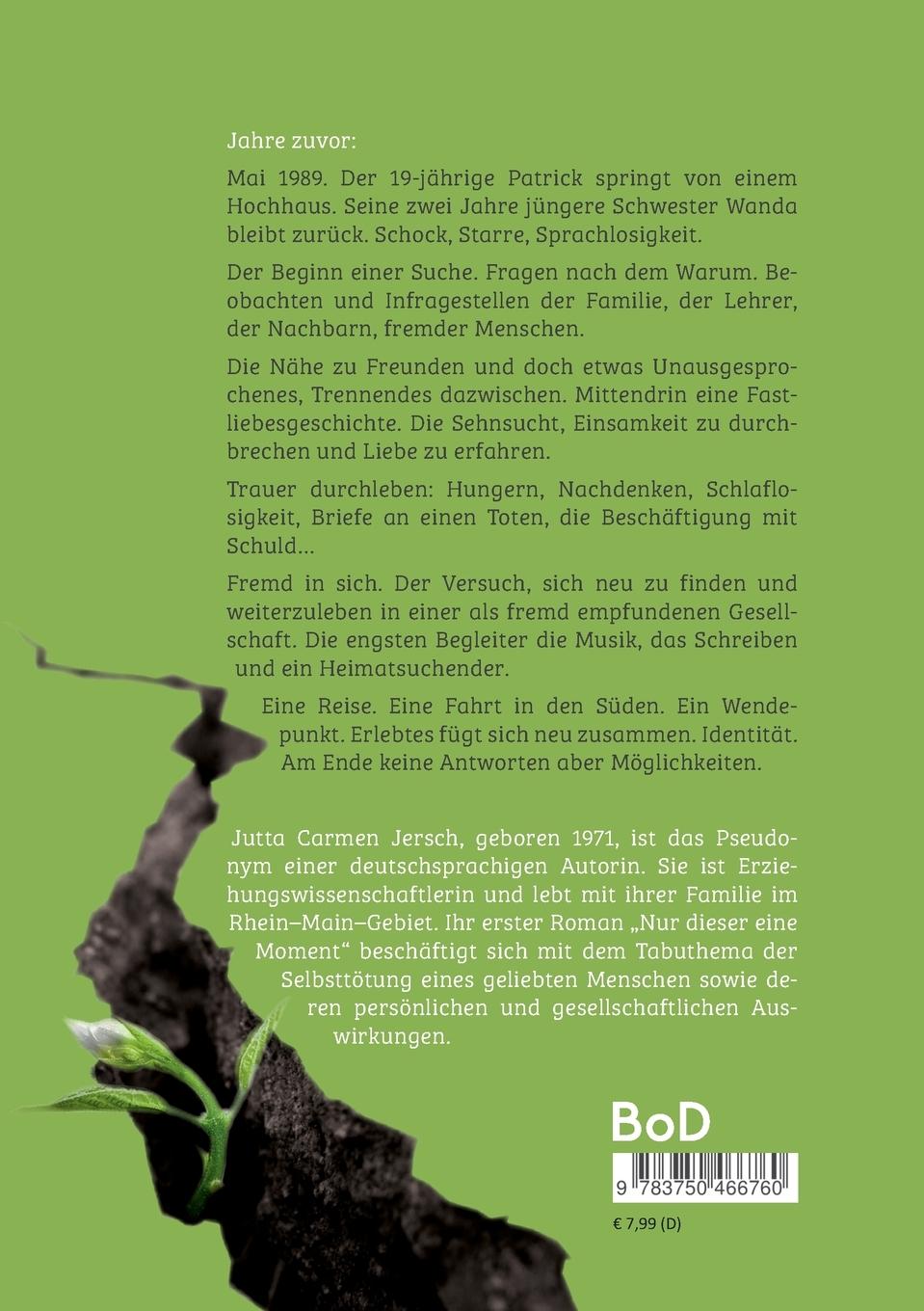 Rückseite: 9783750466760 | Nur dieser eine Moment | Roman | Jutta Carmen Jersch | Taschenbuch