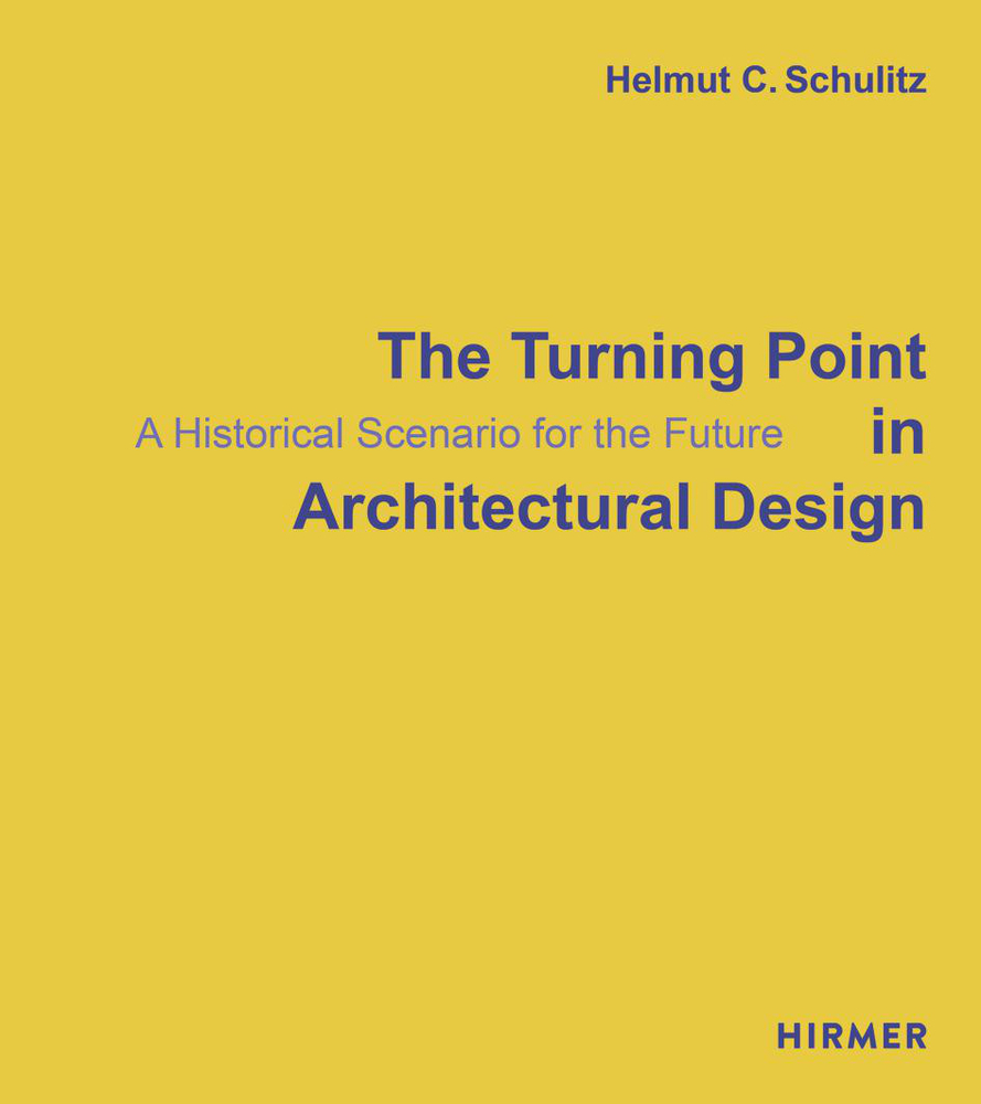 Cover: 9783777436760 | The Turning Point in Architectural Design | Helmut C. Schulitz | Buch