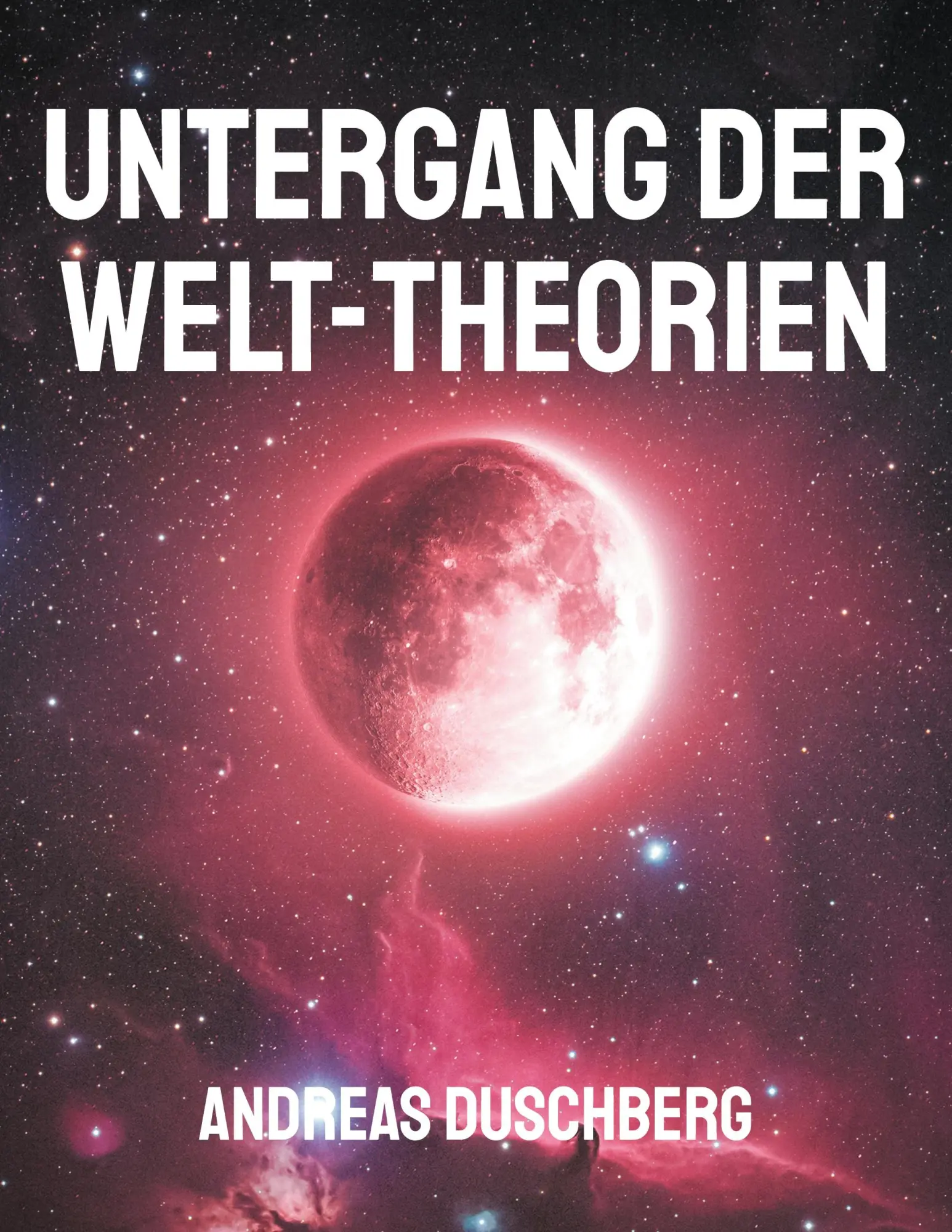 Cover: 9783819246760 | Untergang der Welt-Theorien | Diskussionsmodus | Andreas Duschberg