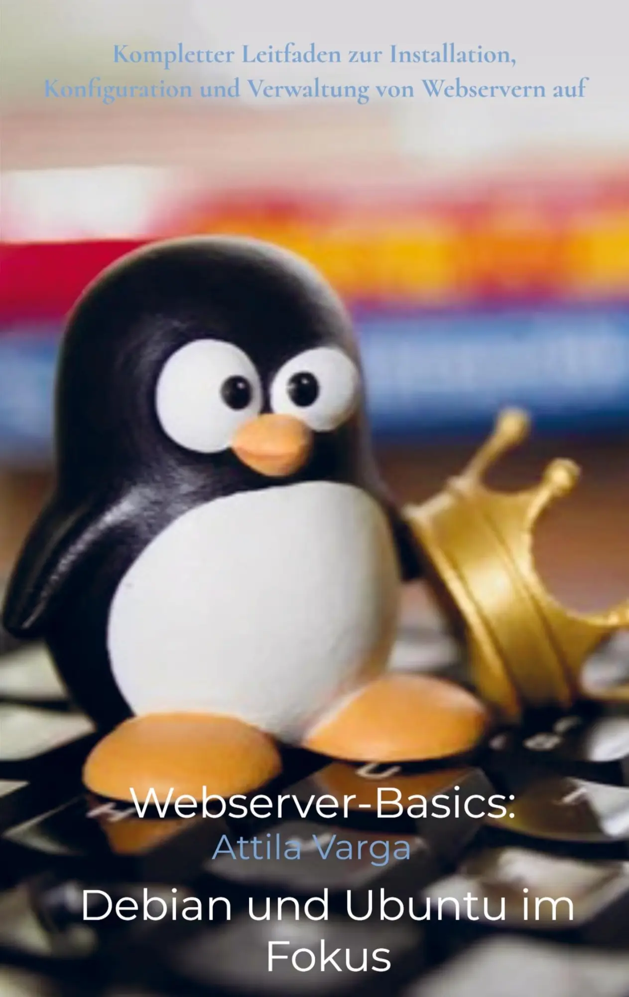 Cover: 9789403746760 | Die Bedeutung von Webservern und die Wahl zwischen Debian und Ubuntu