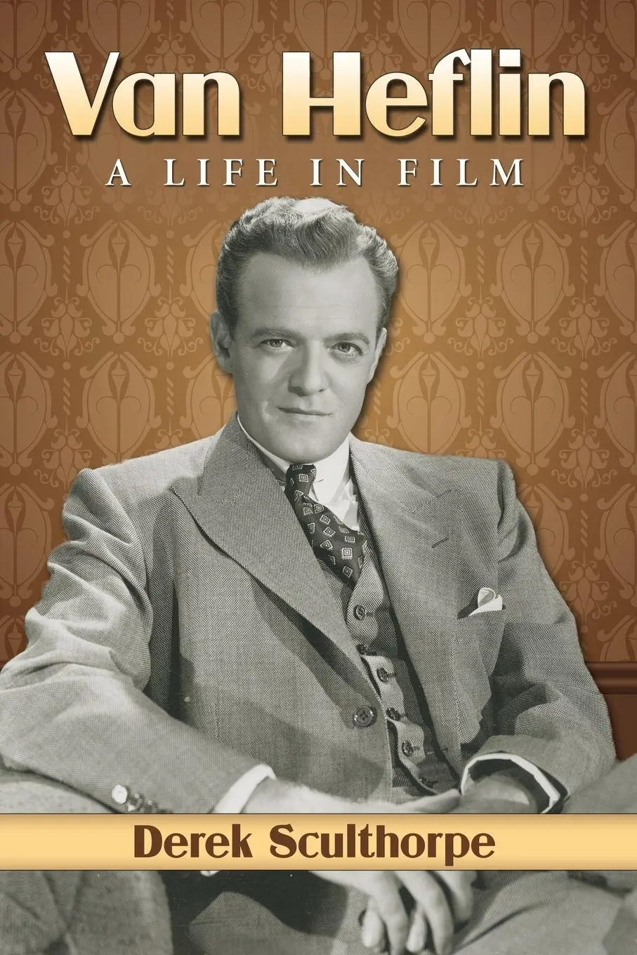 Cover: 9780786496860 | Van Heflin | A Life in Film | Derek Sculthorpe | Taschenbuch | 2016