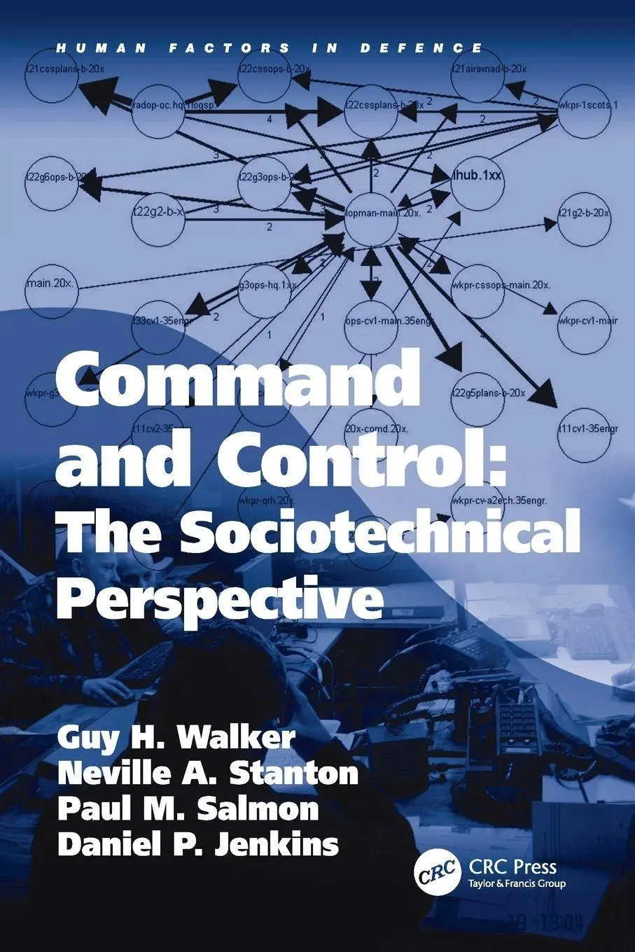 Cover: 9781138076860 | Command and Control | The Sociotechnical Perspective | Walker (u. a.)