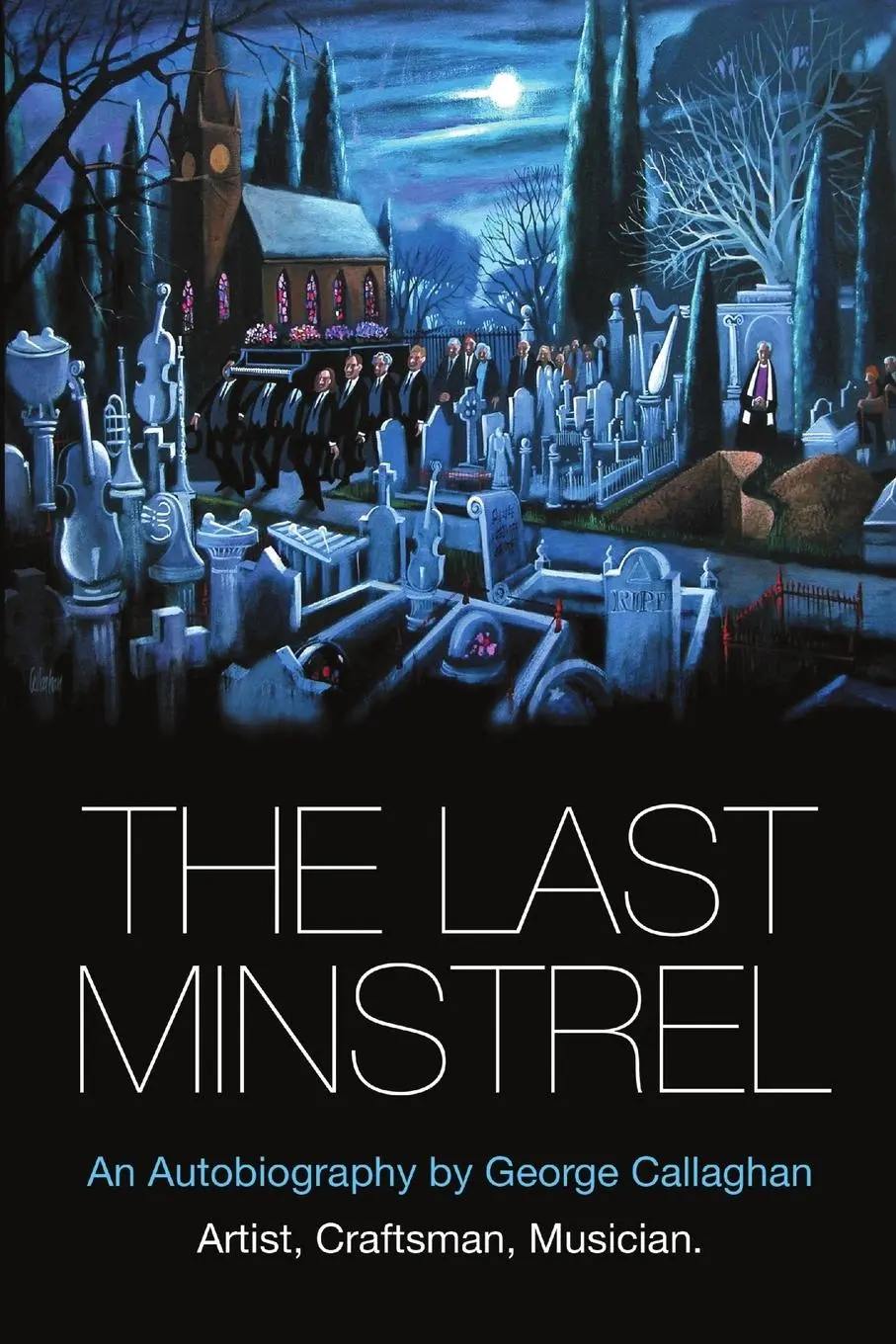 Cover: 9781483426860 | The Last Minstrel | An Autobiography by George Callaghan | Callaghan