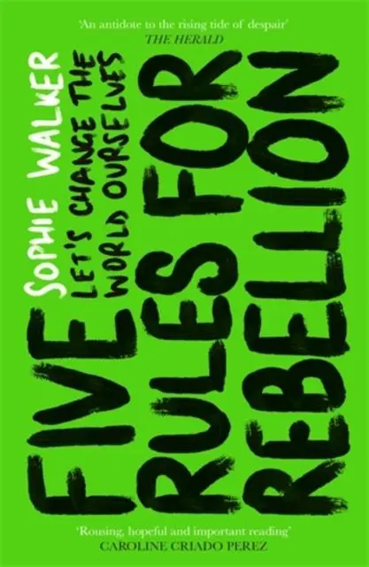 Cover: 9781785786860 | Five Rules for Rebellion | Let's Change the World Ourselves | Walker