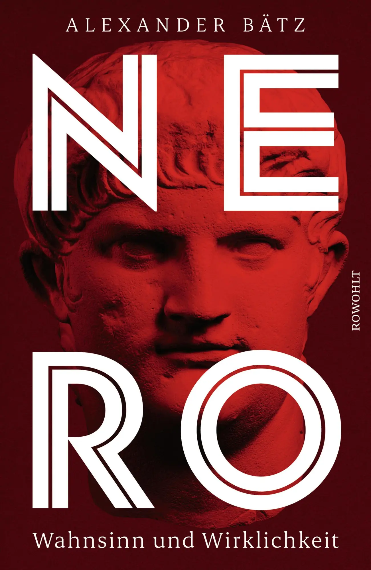 Cover: 9783498006860 | Nero | Wahnsinn und Wirklichkeit | Alexander Bätz | Buch | 576 S.