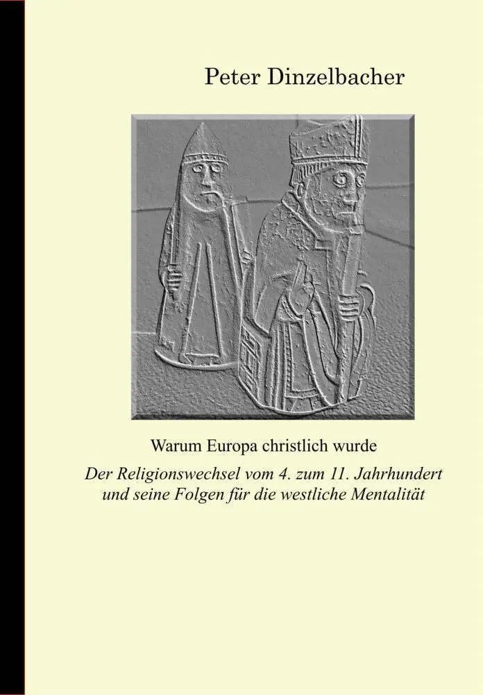 Cover: 9783902776860 | Warum Europa christlich wurde | Peter Dinzelbacher | Taschenbuch