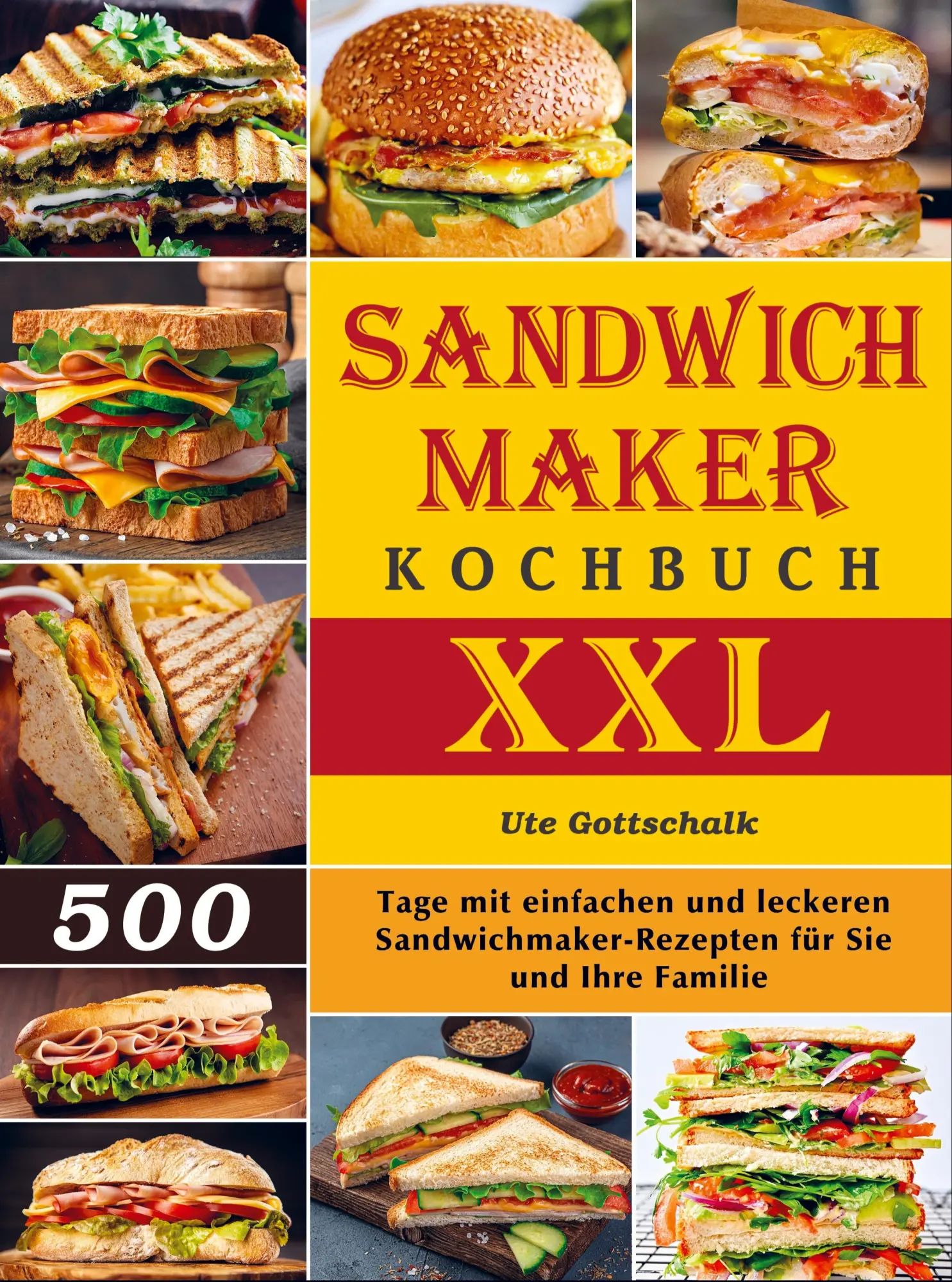 Cover: 9789403666860 | Sandwichmaker Kochbuch XXL | Ute Gottschalk | Taschenbuch | 116 S.