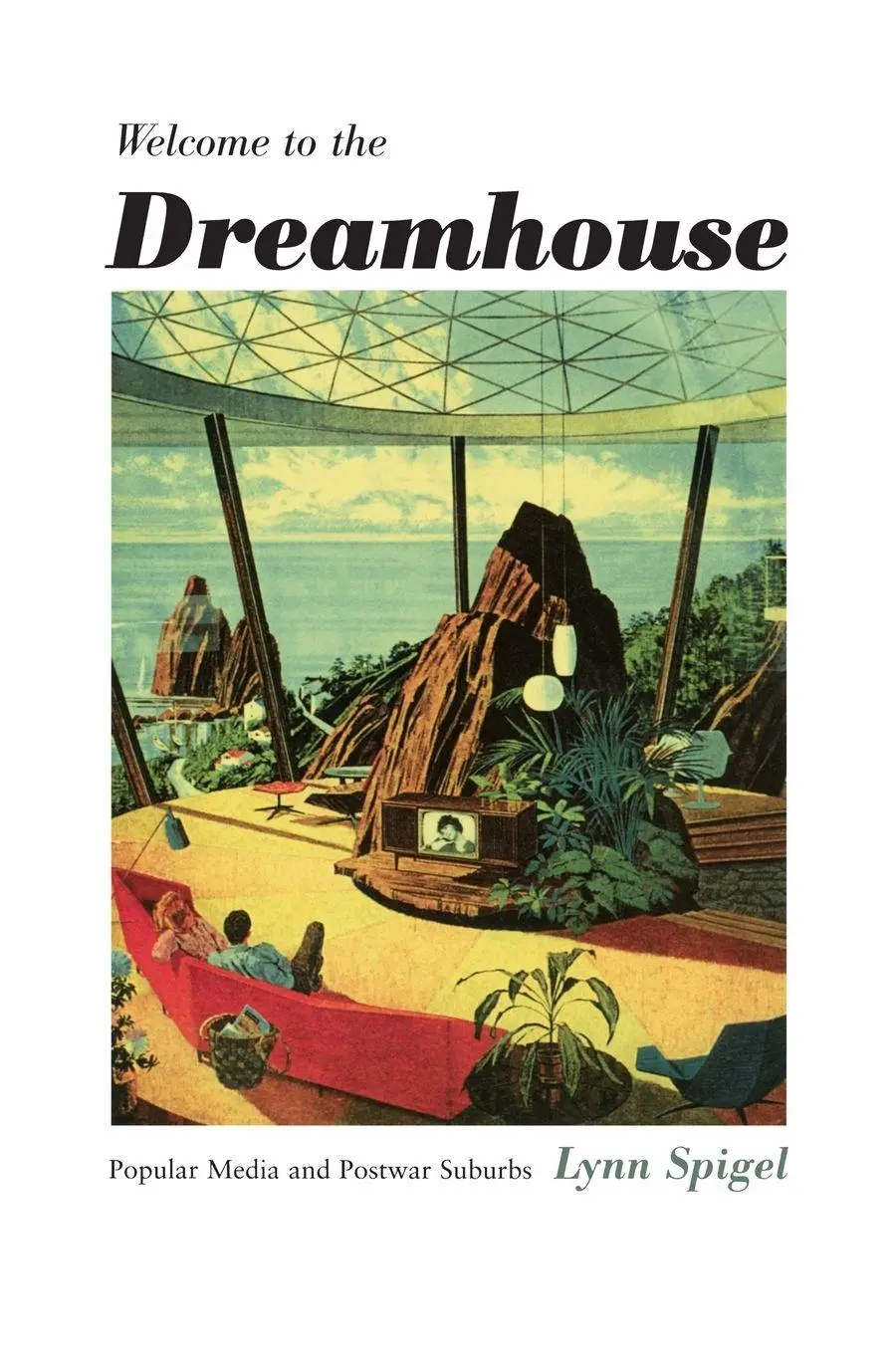 Cover: 9780822326960 | Welcome to the Dreamhouse | Popular Media and Postwar Suburbs | Spigel