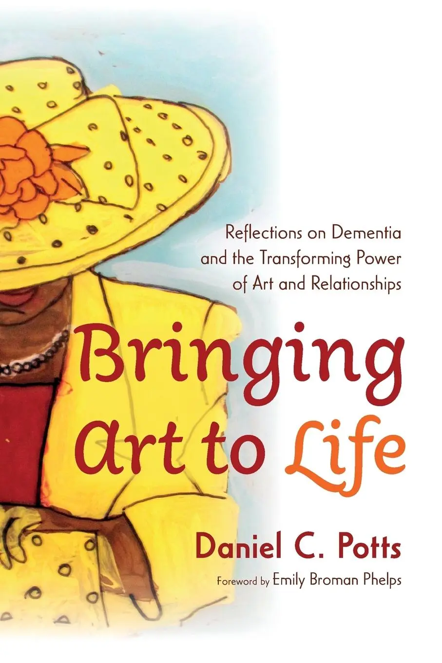 Cover: 9781666736960 | Bringing Art to Life | Daniel C. Potts | Taschenbuch | Englisch | 2022