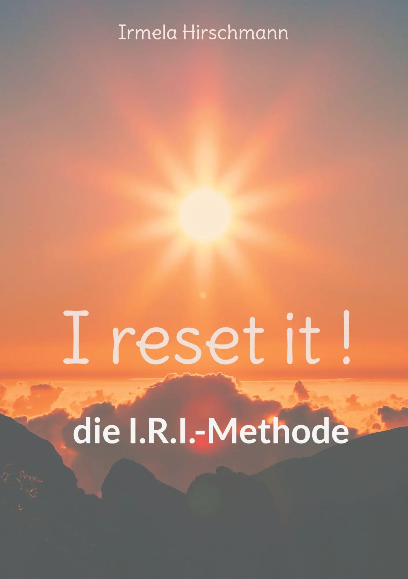 Cover: 9783695176960 | I reset it ! | die I.R.I.-Methode | Irmela Hirschmann | Taschenbuch