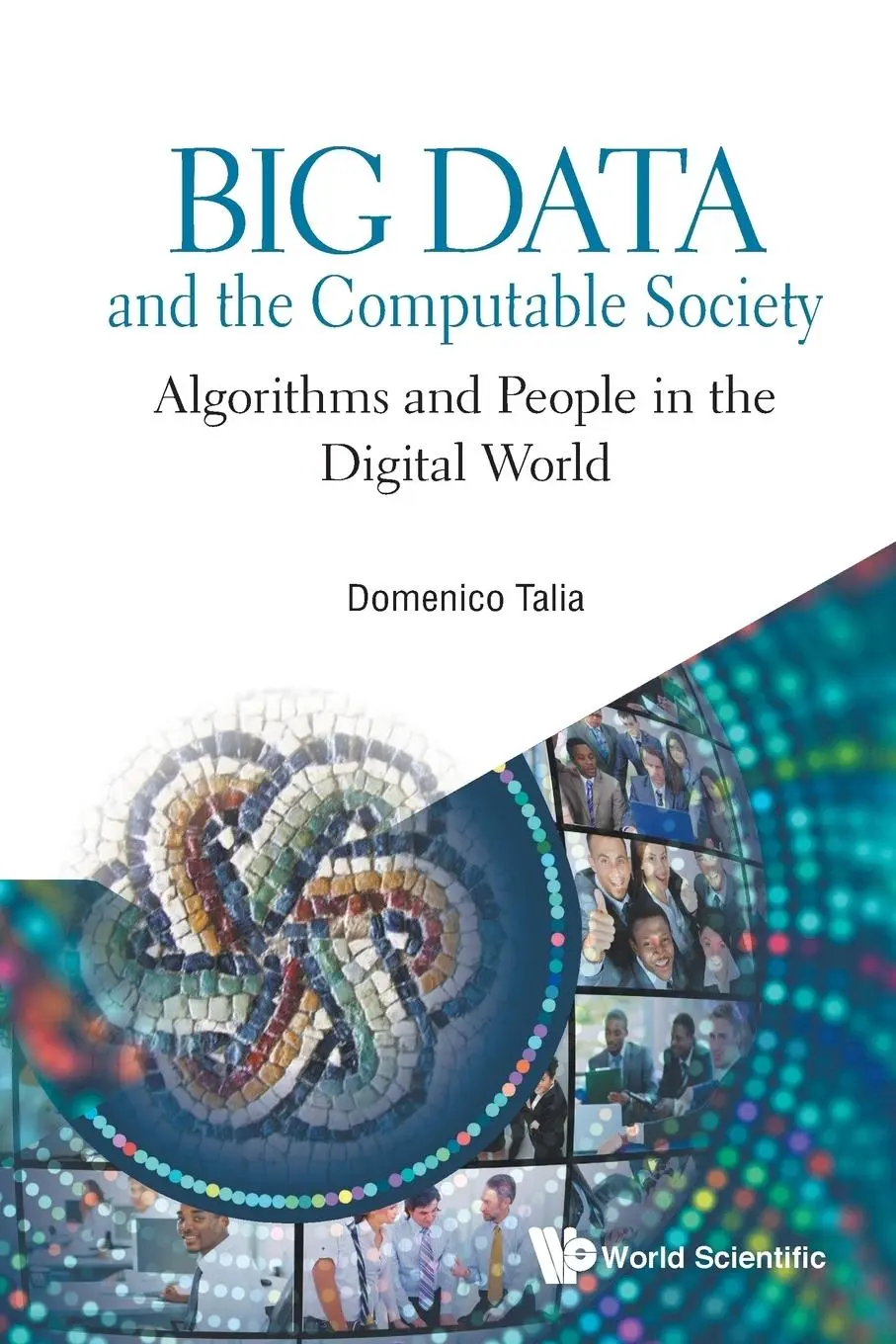 Cover: 9781786347060 | BIG DATA AND THE COMPUTABLE SOCIETY | Domenico Talia | Taschenbuch