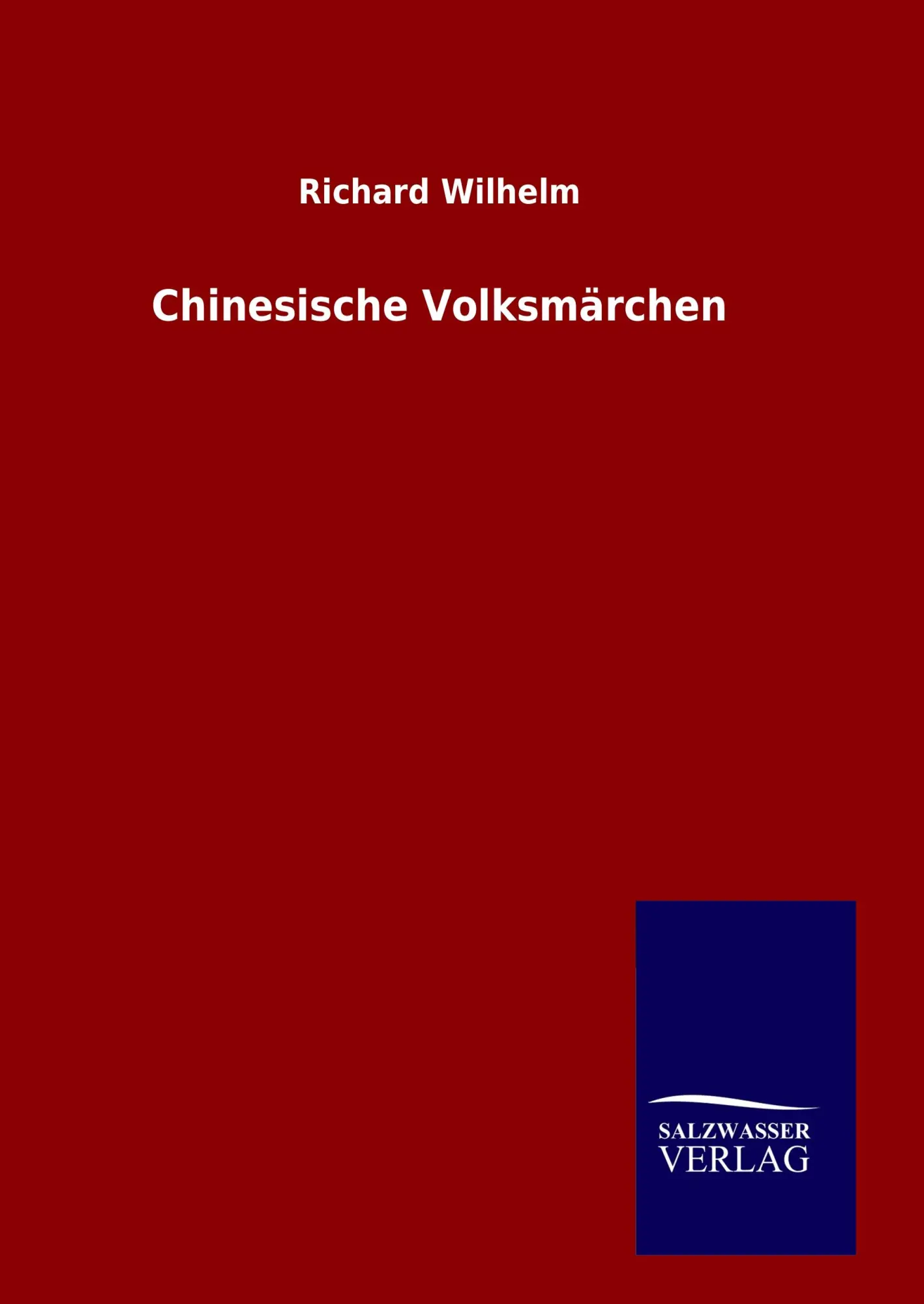Cover: 9783846087060 | Chinesische Volksmärchen | Richard Wilhelm | Buch | 460 S. | Deutsch