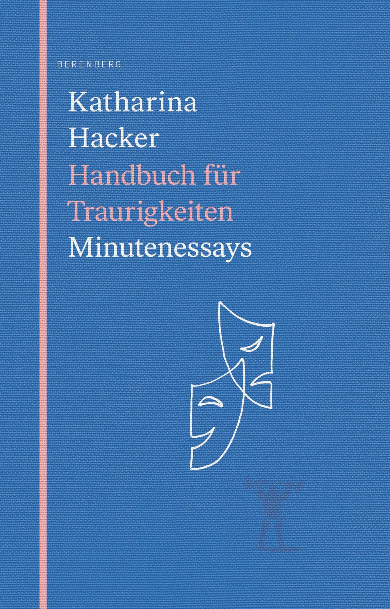 Cover: 9783911327060 | Handbuch für Traurigkeiten | Minutenessays | Katharina Hacker | Buch