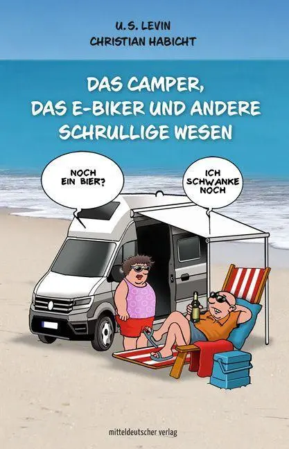 Cover: 9783963117060 | Das Camper, das E-Biker und andere schrullige Wesen | U. S. Levin