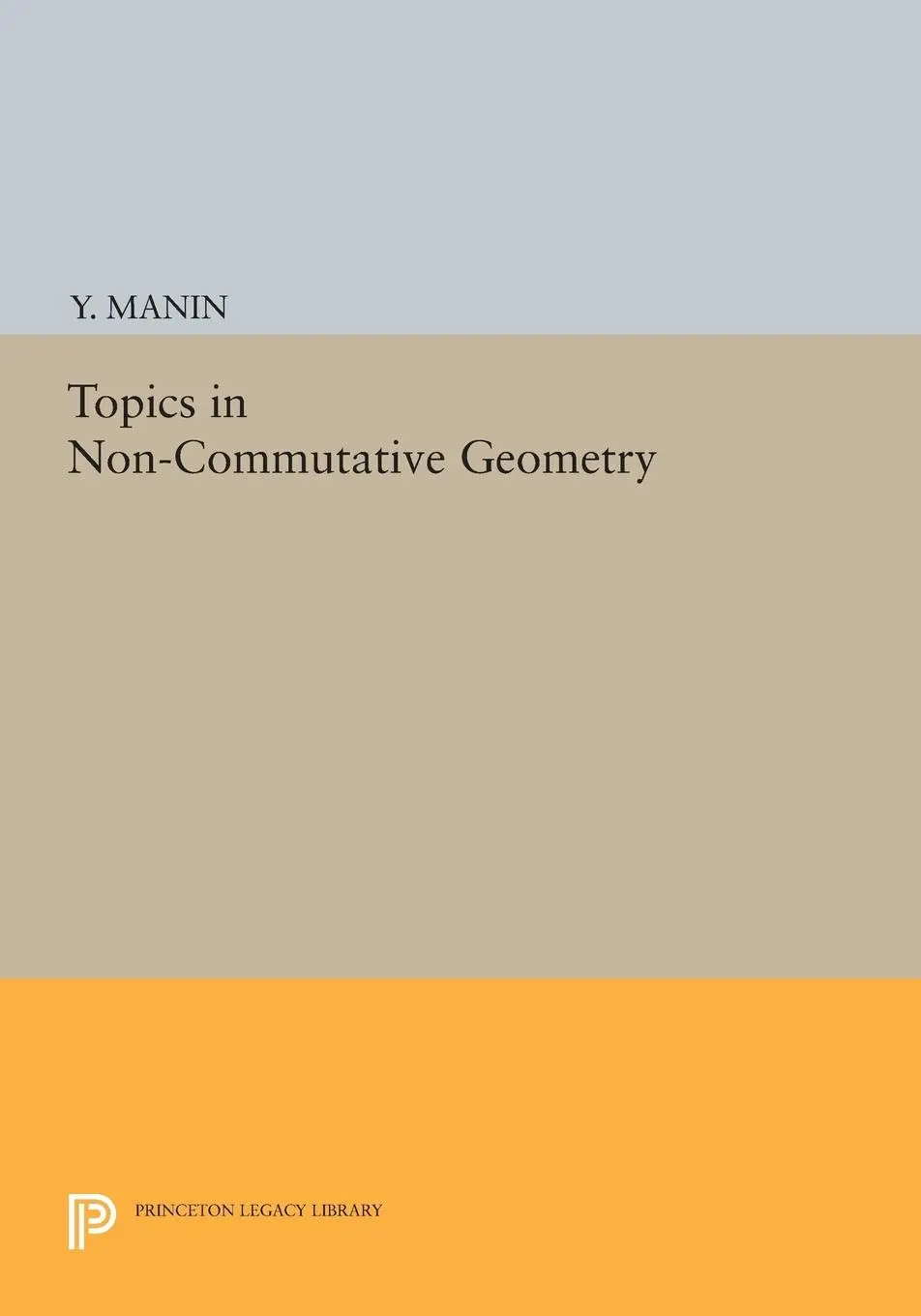Cover: 9780691607160 | Topics in Non-Commutative Geometry | Yuri I. Manin | Taschenbuch