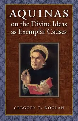 Cover: 9780813227160 | Aquinas on the Divine Ideas as Exemplar Causes | Gregory T Doolan
