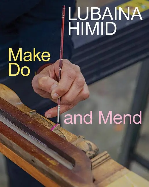 Cover: 9781954947160 | Lubaina Himid: Make Do and Mend | Karen Kelly (u. a.) | Taschenbuch