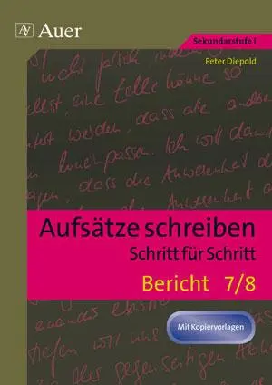 Cover: 9783403067160 | Aufsätze schreiben Schritt für Schritt: Bericht | (7. und 8. Klasse)