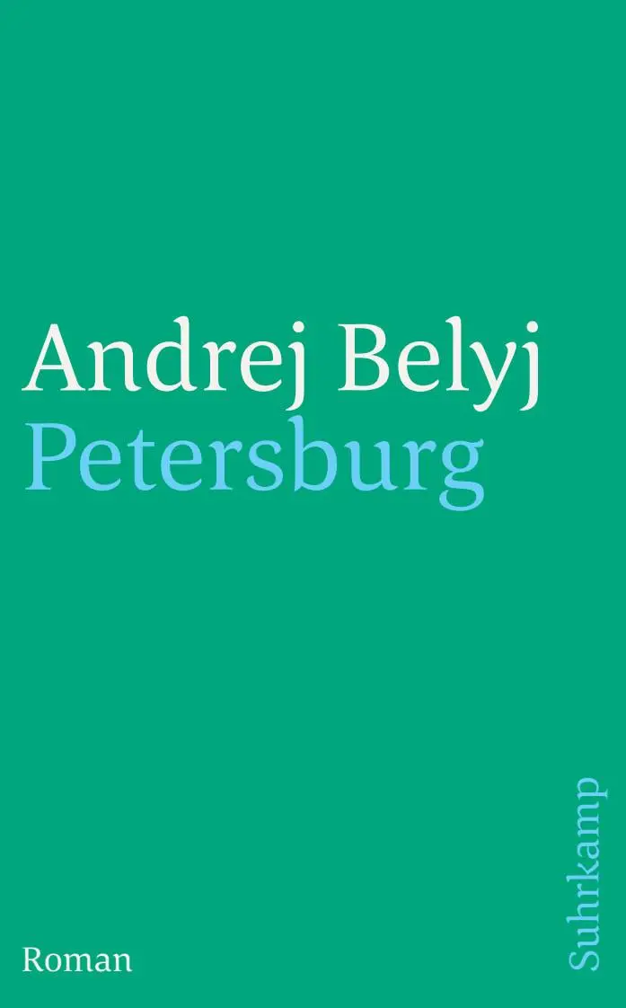 Cover: 9783518457160 | Petersburg | Roman in acht Kapiteln mit Prolog und Epilog | Belyj