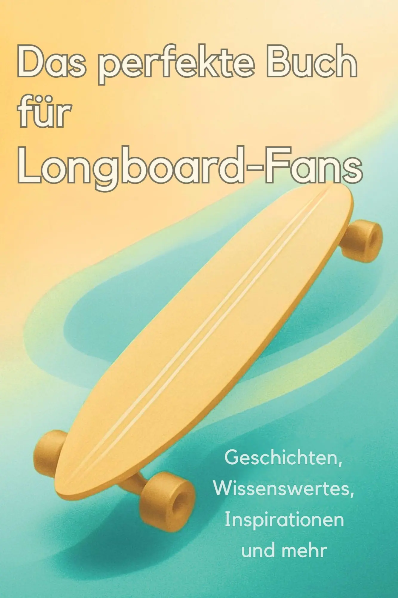 Cover: 9783695367160 | Das perfekte Buch für Longboard-Fans | Tim Koch | Taschenbuch | 106 S.
