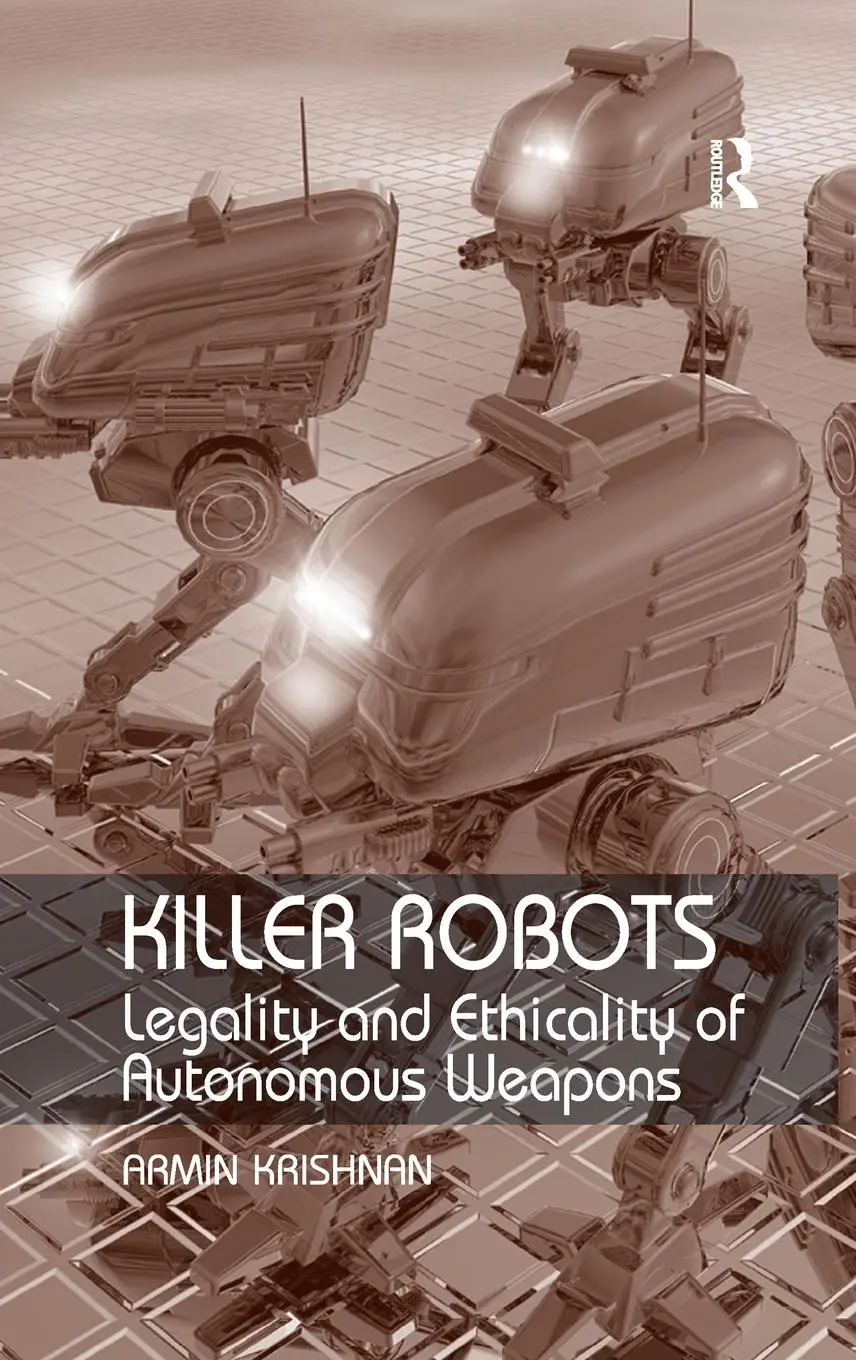 Cover: 9780754677260 | Killer Robots | Legality and Ethicality of Autonomous Weapons | Buch