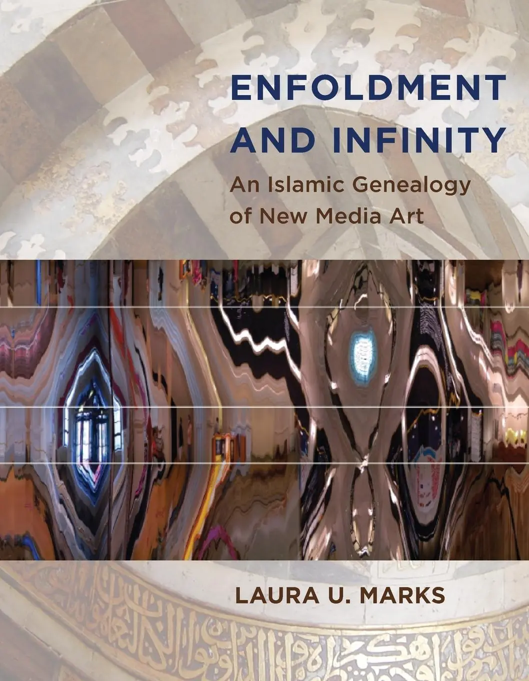 Cover: 9780262537360 | Enfoldment and Infinity | An Islamic Genealogy of New Media Art | Buch
