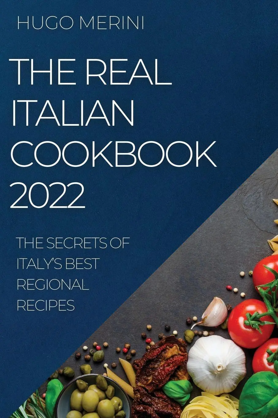 Cover: 9781804507360 | THE REAL ITALIAN COOKBOOK 2022 | Hugo Merini | Taschenbuch | Englisch