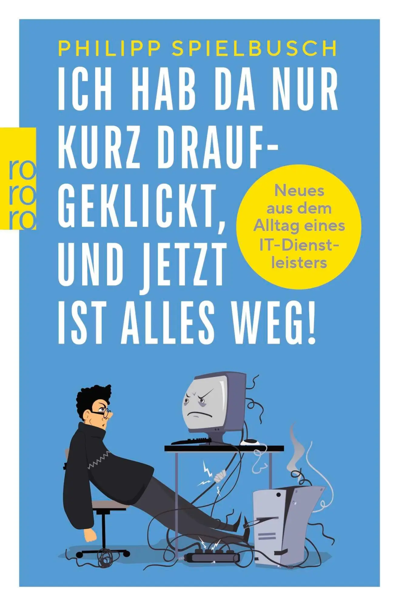 Cover: 9783499017360 | Ich hab da nur kurz draufgeklickt, und jetzt ist alles weg! | Buch