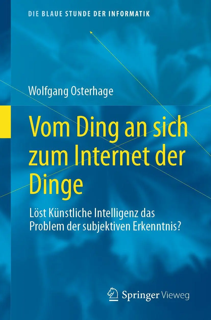 Cover: 9783658407360 | Vom Ding an sich zum Internet der Dinge | Wolfgang Osterhage | Buch