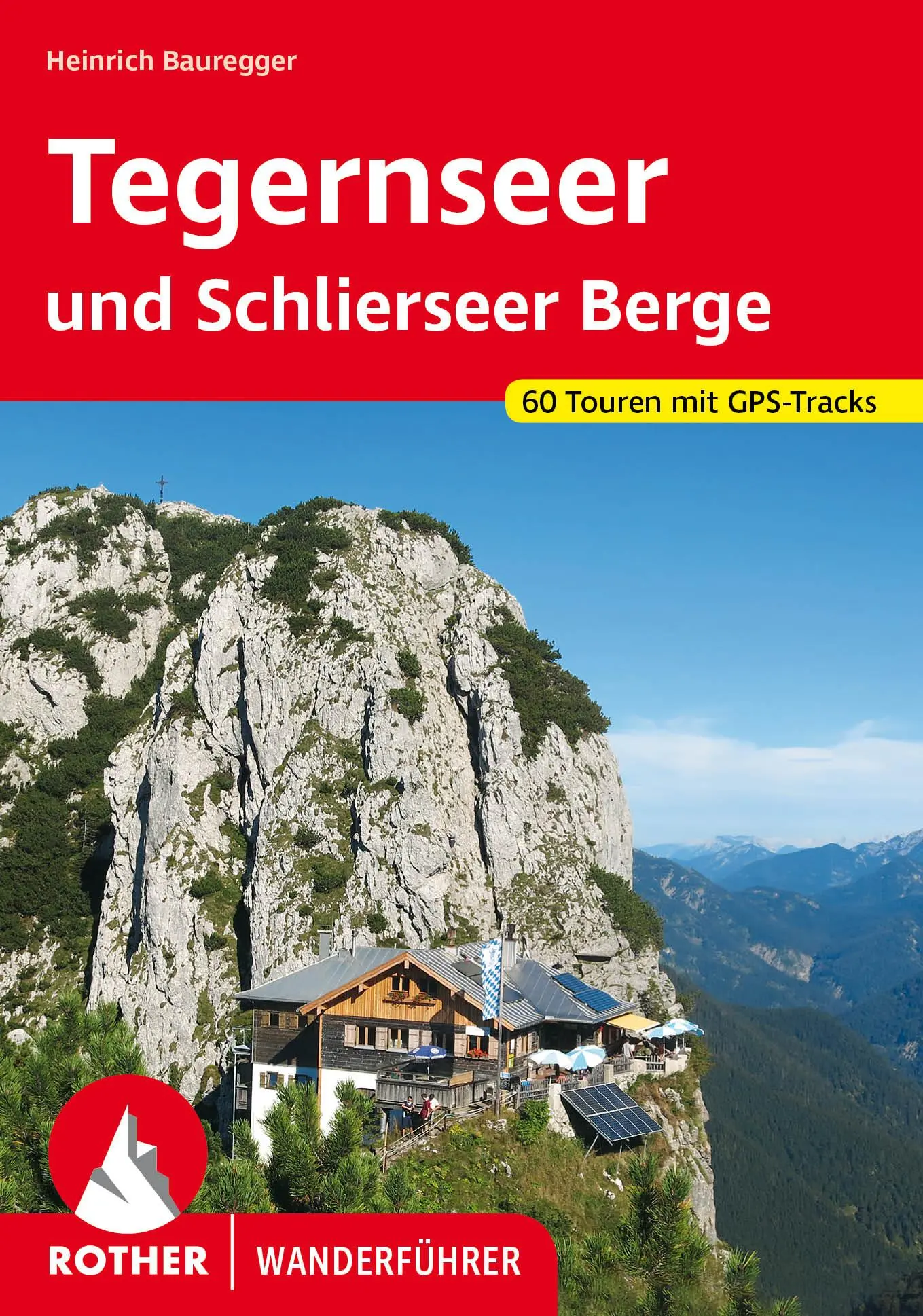 Cover: 9783763347360 | Tegernseer und Schlierseer Berge | 60 Touren mit GPS-Tracks | Buch