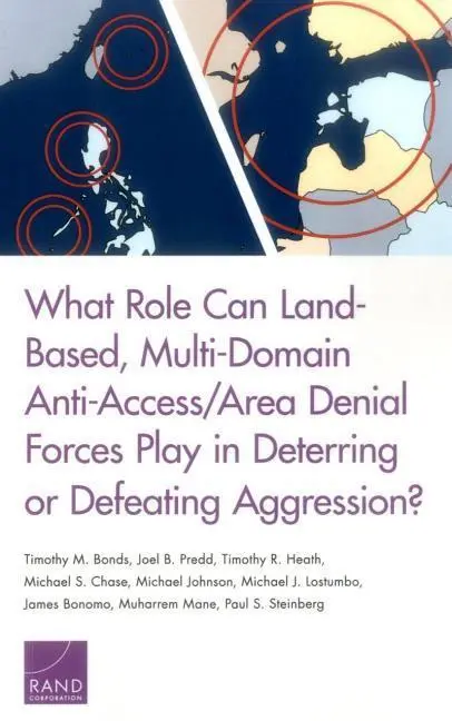 Cover: 9780833097460 | What Role Can Land-Based, Multi-Domain Anti-Access/Area Denial...