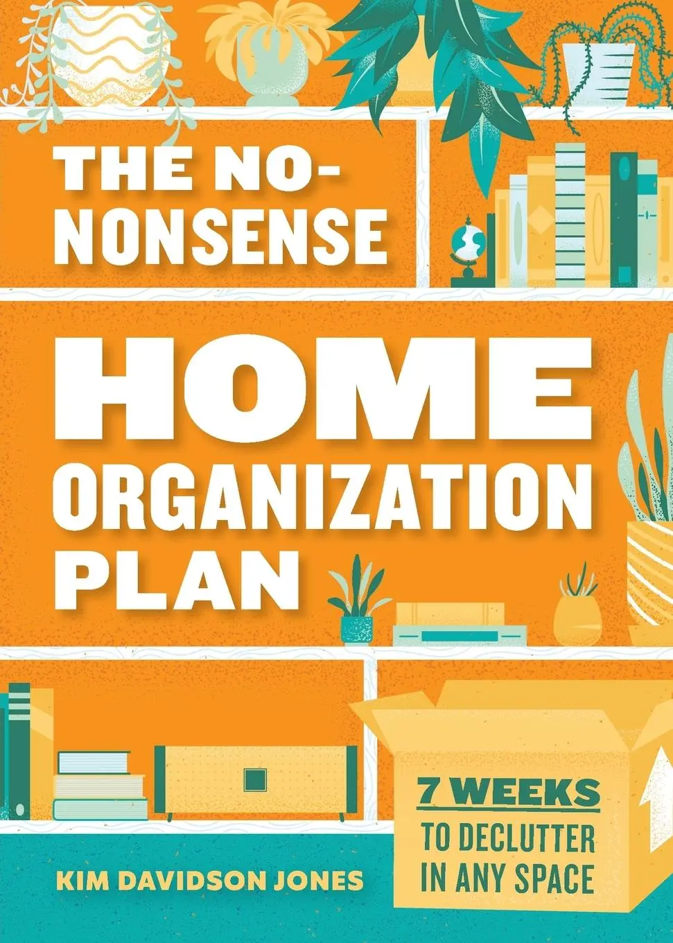 Cover: 9781641527460 | The No-Nonsense Home Organization Plan | Kim Davidson Jones | Buch