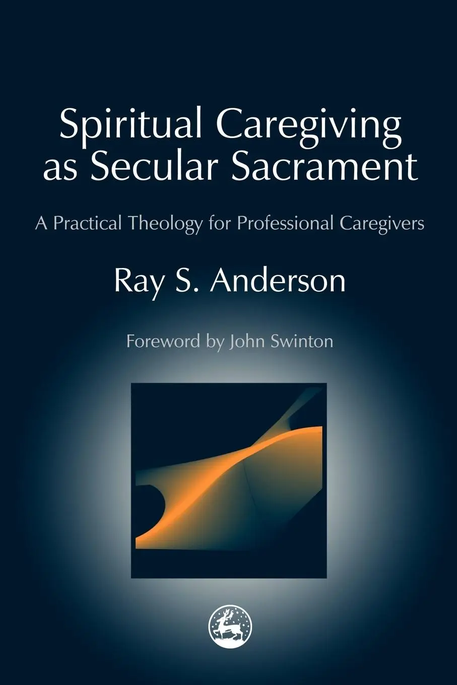 Cover: 9781843107460 | Spiritual Caregiving as Secular Sacrament | Ray S. Anderson | Buch