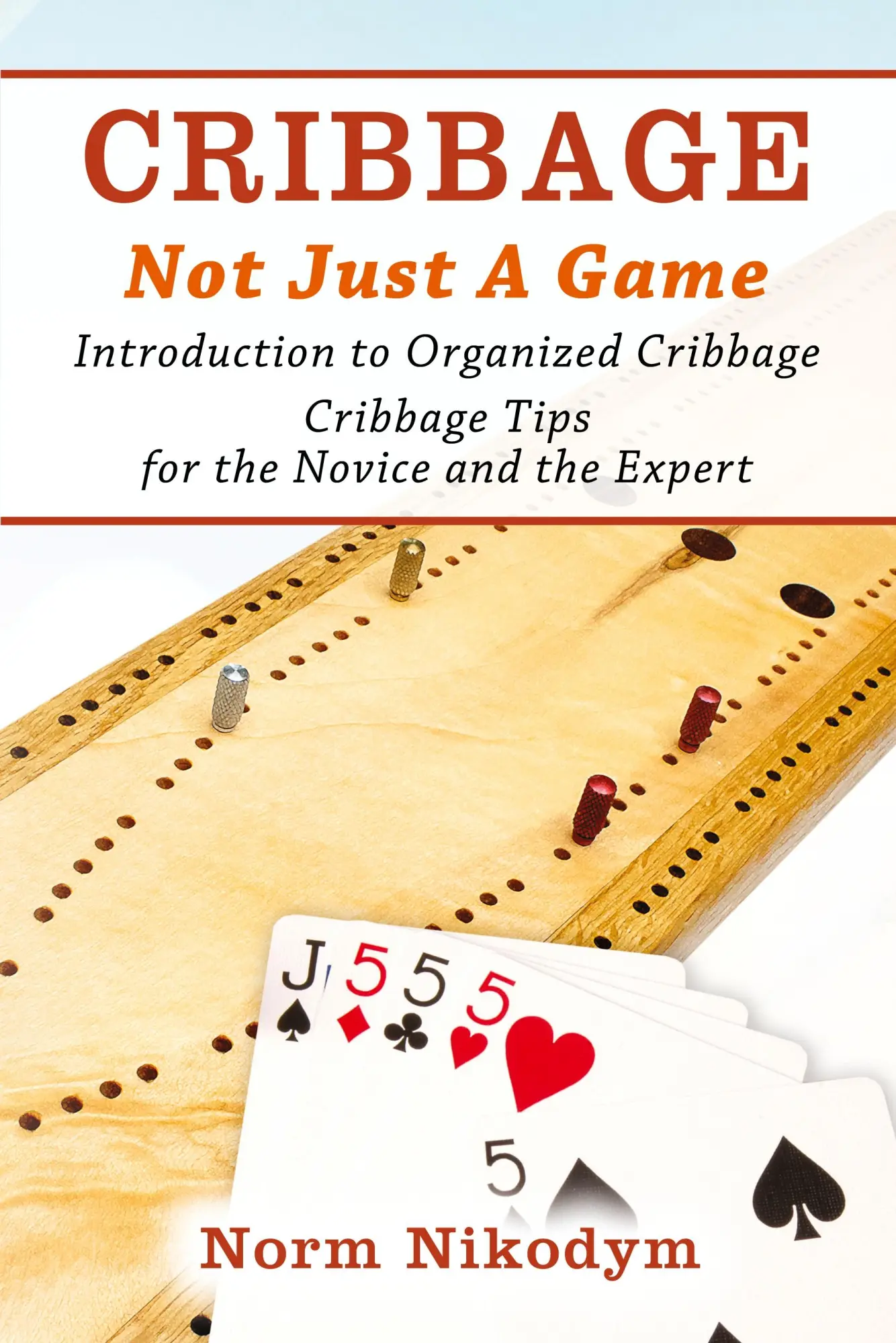 Cover: 9781977237460 | CRIBBAGE - NOT JUST A GAME | Norm Nikodym | Taschenbuch | Englisch