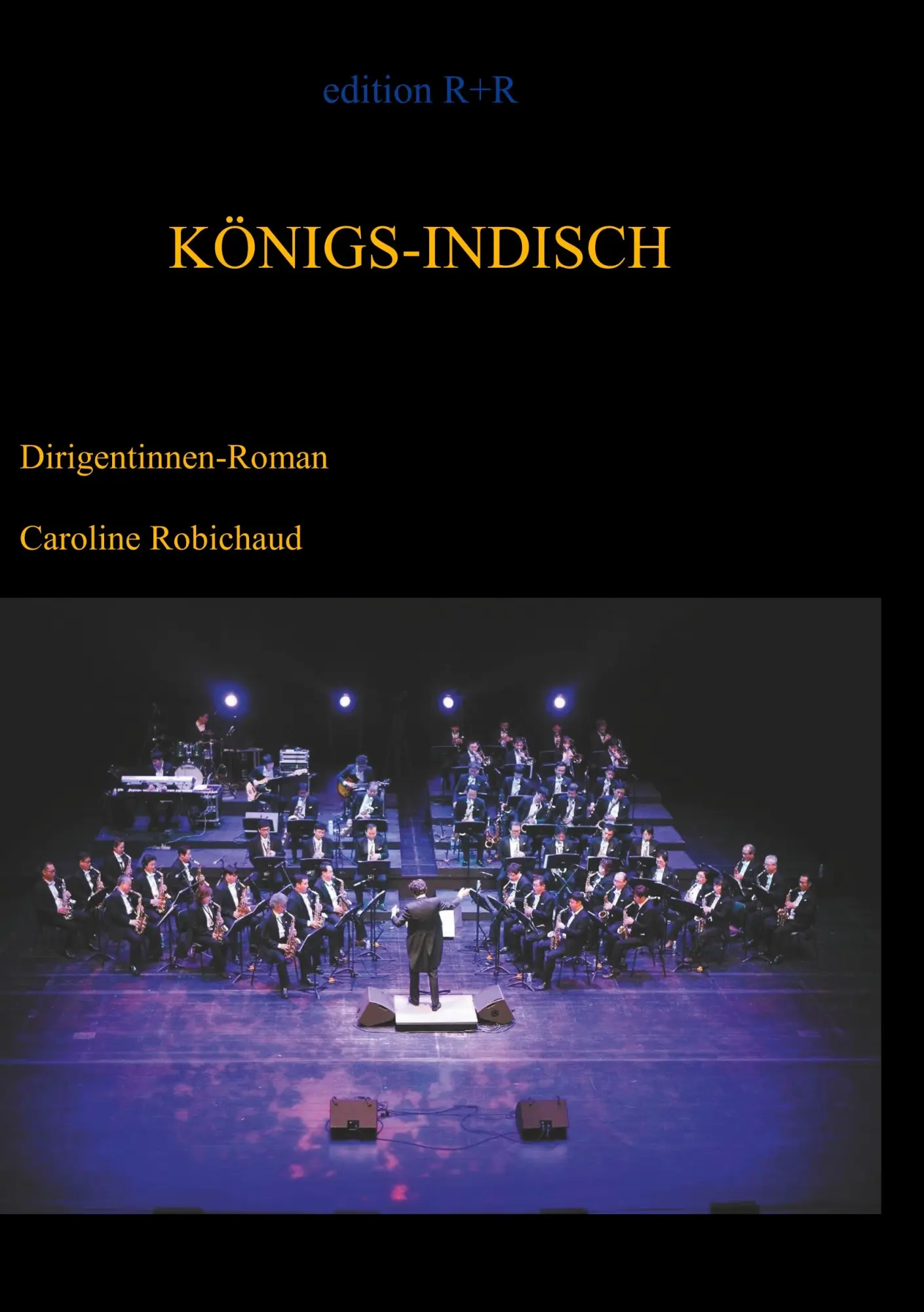 Königs-Indisch: Dirigentinnen-Roman