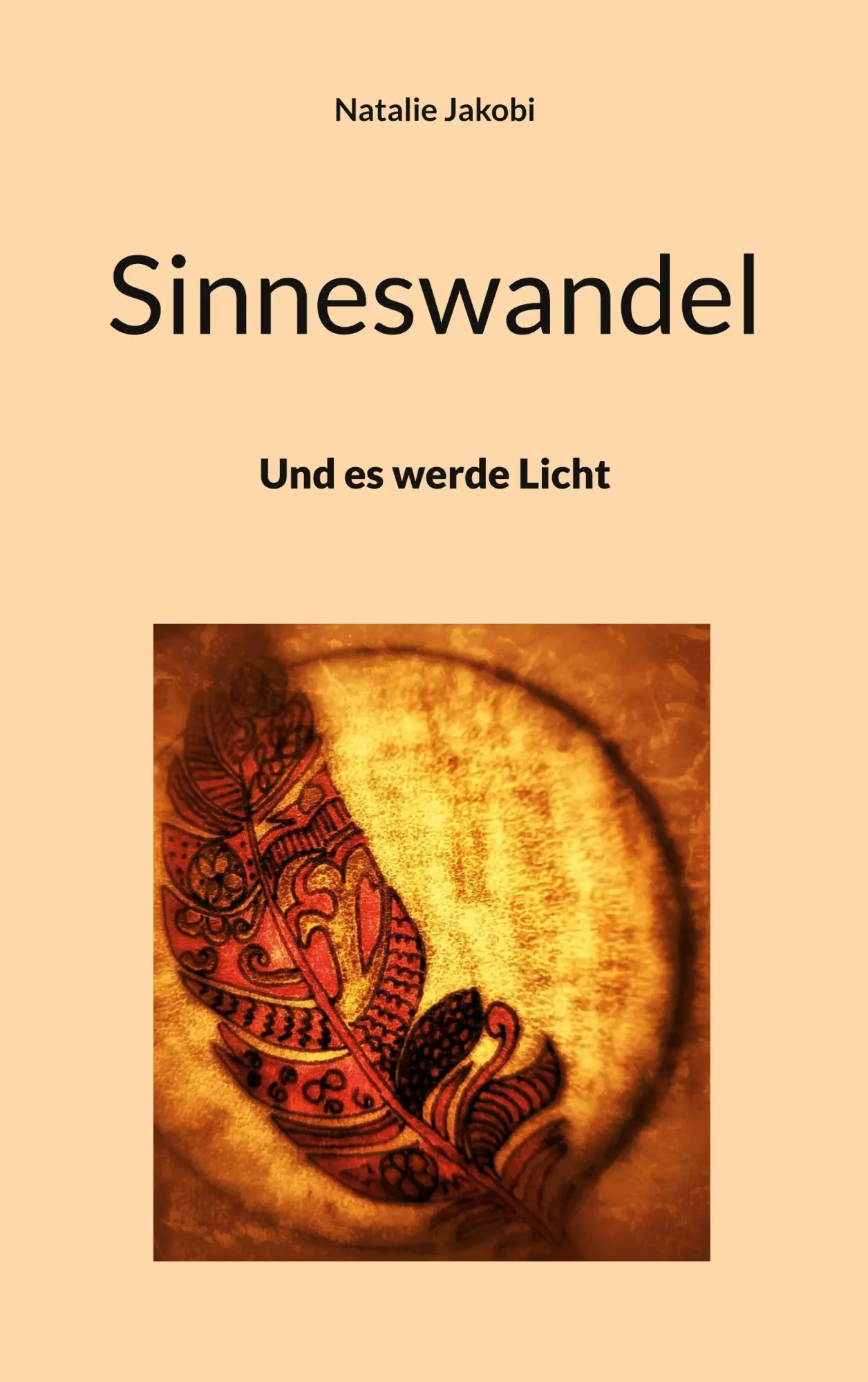 Cover: 9783756887460 | Sinneswandel | Und es werde Licht | Natalie Jakobi | Taschenbuch