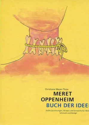 Cover: 9783906127460 | Meret Oppenheim, Buch der Ideen | Christiane Meyer-Thoss | Buch