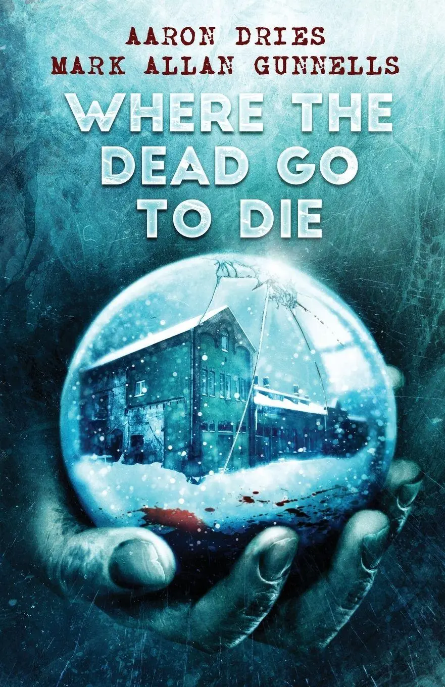 Cover: 9781684187560 | Where the Dead Go to Die | Aaron Dries (u. a.) | Taschenbuch | 2016