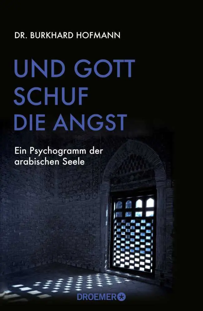 Cover: 9783426277560 | Und Gott schuf die Angst | Ein Psychogramm der arabischen Seele | Buch