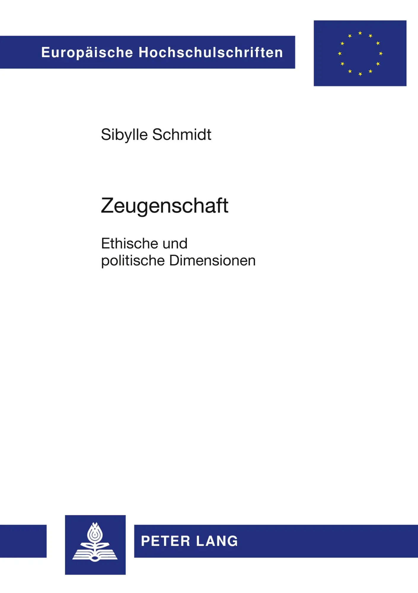 Cover: 9783631587560 | Zeugenschaft | Ethische und politische Dimensionen | Sibylle Schmidt