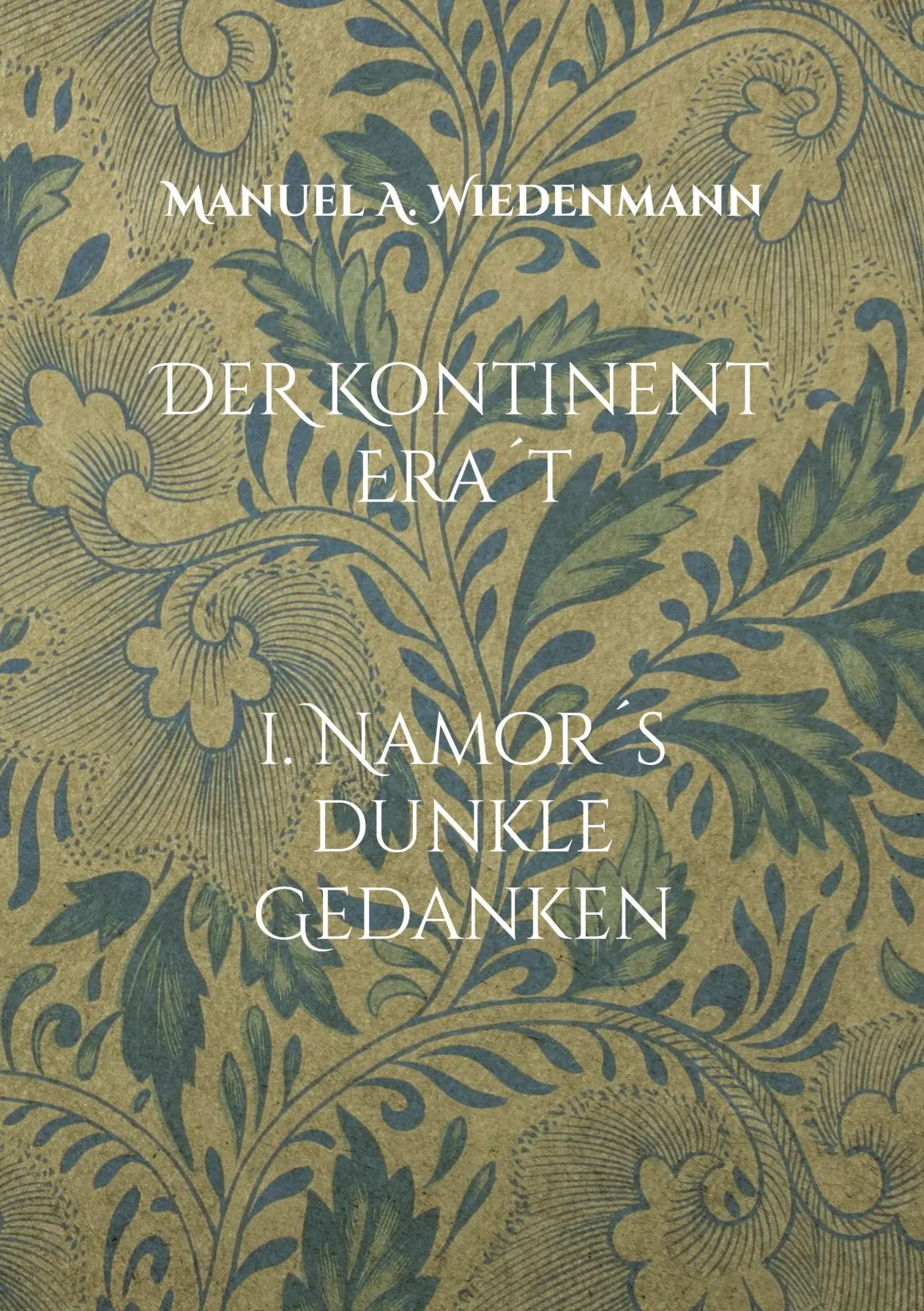 Cover: 9783695187560 | Der Kontinent Era´t | Namor´s dunkle Gedanken | Manuel A. Wiedenmann