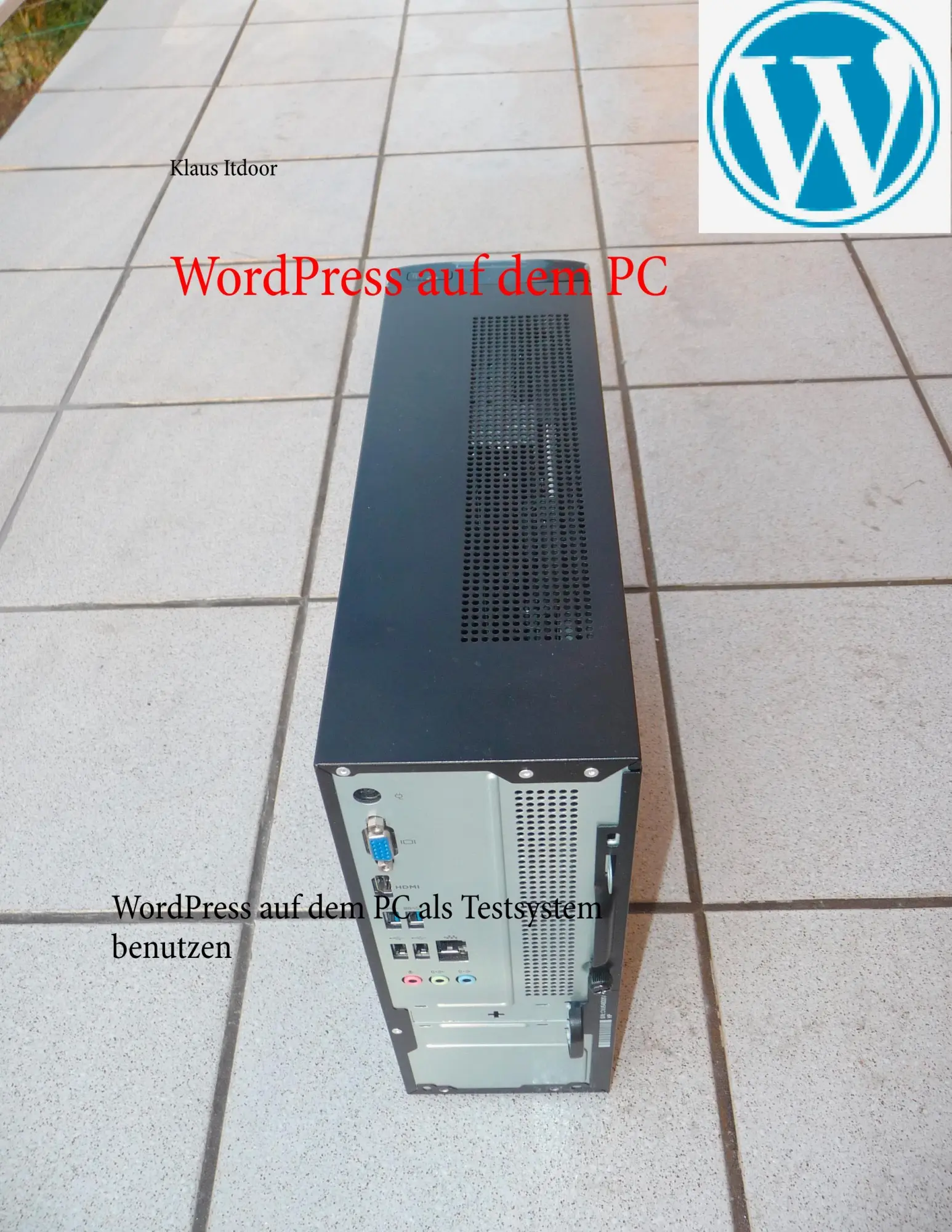 Cover: 9783749497560 | WordPress auf dem PC | Klaus Itdoor | Taschenbuch | 150 S. | Deutsch